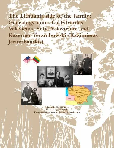 The Lithuania Side Of The Family: Genealogy Notes For Edvardas Velavicius, Sofia Velaviciute And Kezemer Yerzmbowski (Kazimieras Jerumbauskis) 1