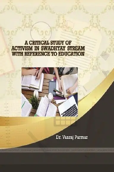 A Critical Study Of Activism In Swadhyay Stream With Reference To Education 1