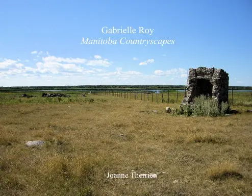 Gabrielle Roy: Manitoba Countryscapes 1