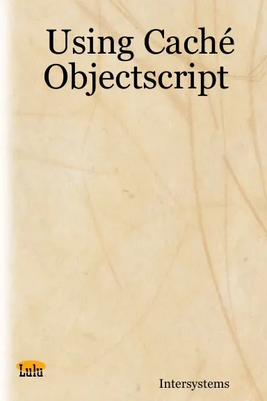 Using Cachž Objectscript 1