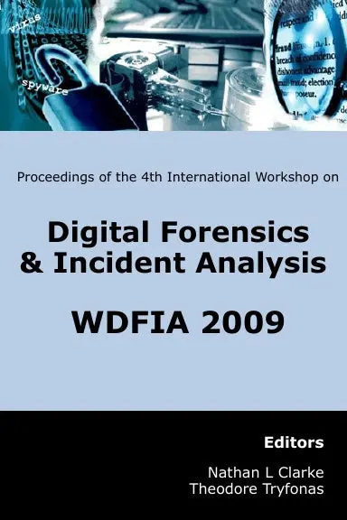 Proceedings Of The Fourth International Workshop On Digital Forensics And Incident Analysis (Wdfia 2009) 1
