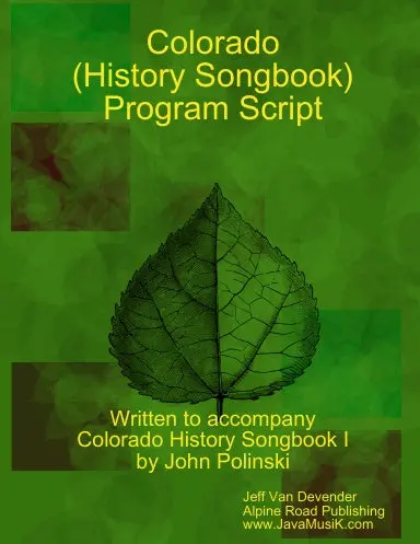 Colorado History Songbook Script (Revised) 1
