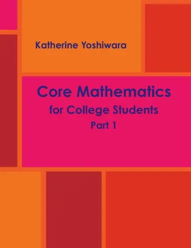 Core Mathematics For College Students, Part 1 1