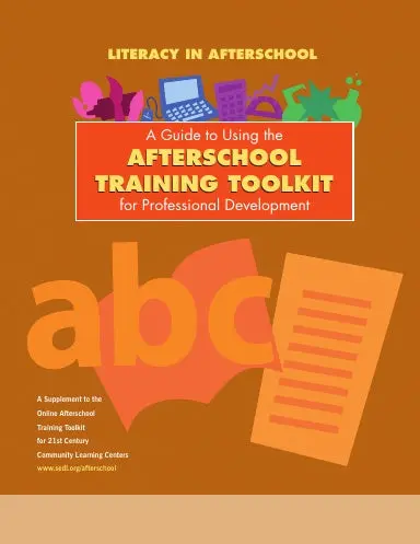 Literacy In Afterschool: A Guide To Using The Afterschool Training Toolkit For Professional Development 1