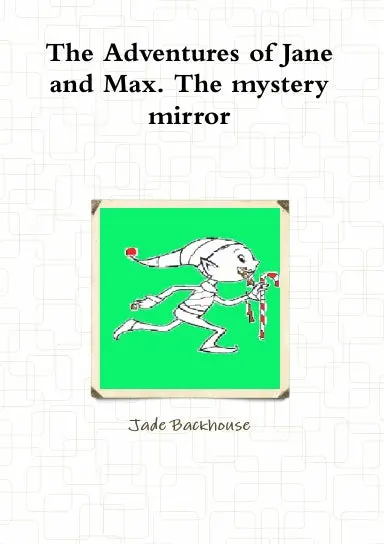 The Adventures Of Jane And Max. The Mystery Mirror 1