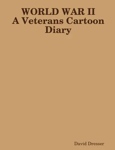 World War Ii A Veterans Cartoon Diary 1