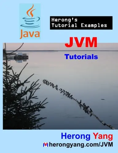 Jvm Tutorials - Herong's Tutorial Examples 1