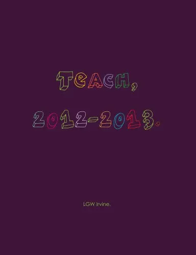 Teach, 2012-2013. 1