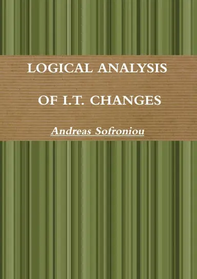Logical Analysis Of I.T. Changes 1