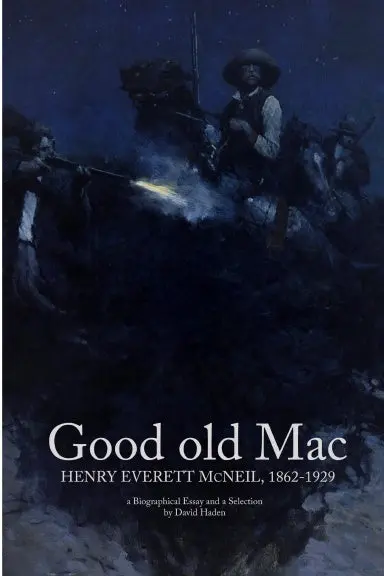 Good Old Mac: Henry Everett Mcneil, 1862Ñ1929 1