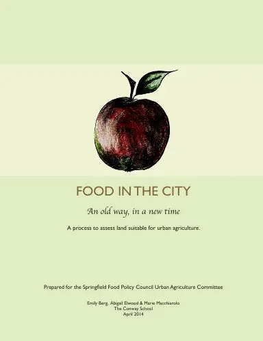 Food In The City: An Old Way In A New Time A Process To Assess Land Suitable For Urban Agriculture In Springfield, Mass. 1