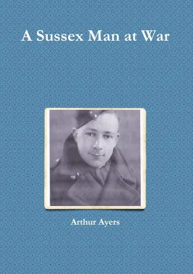 A Sussex Man At War 1