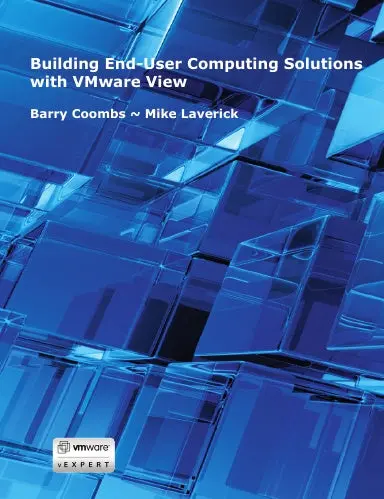Building End-User Computing Solutions With Vmware View 1