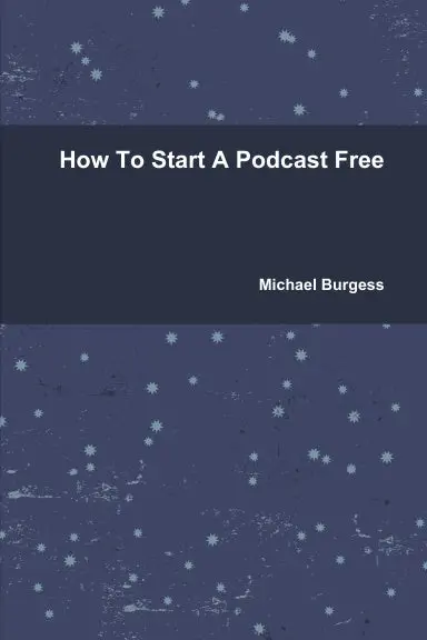 How To Start A Podcast Free 1