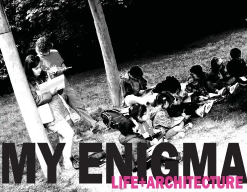 My Enigma: Life + Architecture 1