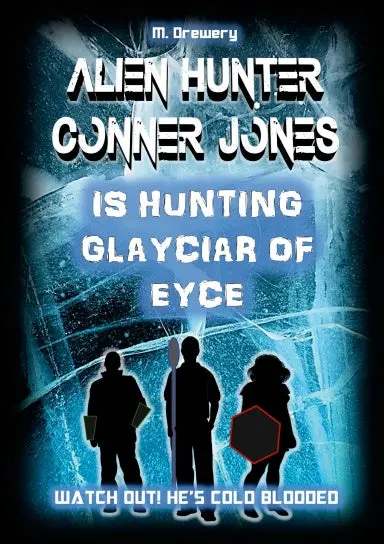 Alien Hunter Conner Jones - Glayciar Of Eyce 1