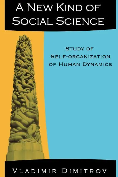 A New Kind Of Social Science: Study Of Self-Organization Of Human Dynamics 1