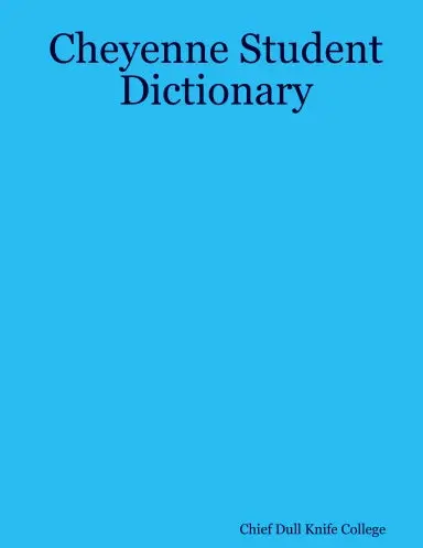 Cheyenne Student Dictionary (Soft Cover) 1