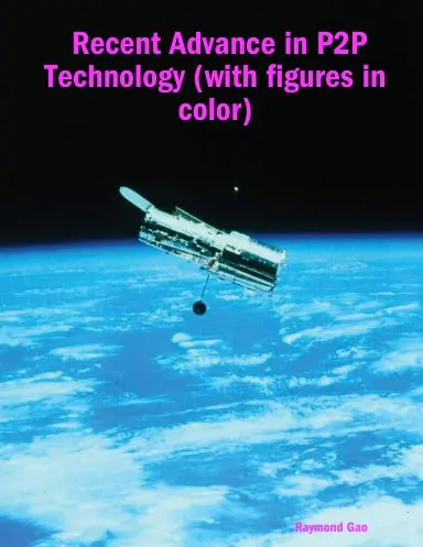 Recent Advance In P2p Technology (With Figures In Color) 1