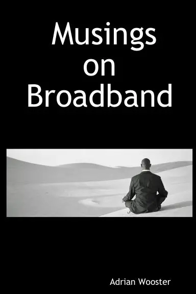 Musings On Broadband 1
