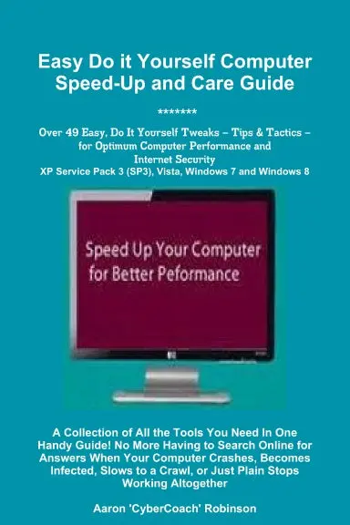 Easy Do It Yourself Computer Speed-Up & Care Guide! 1