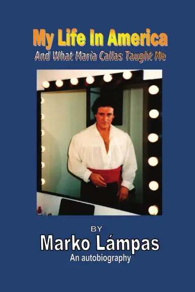 My Life In America And What Maria Callas Taught Me 1