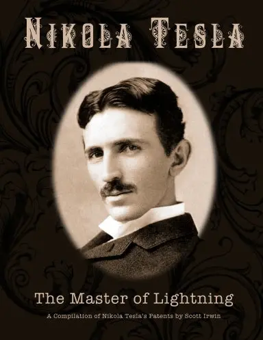 Nikola Tesla, A Compilation Of Nikola Tesla's Patents 1