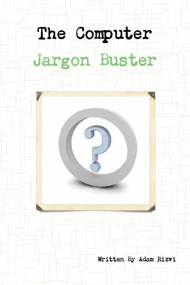 The Computer Jargon Buster 1