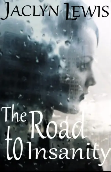 The Road To Insanity 1