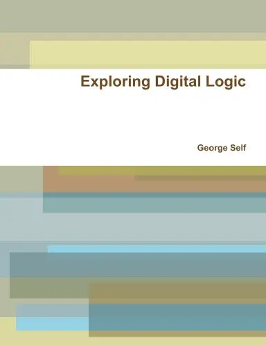 Exploring Digital Logic 1