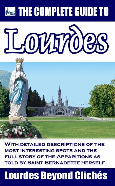 The Complete Guide To Lourdes 1
