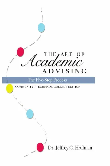 The Art Of Academic Advising - The Five-Step Process Of Purposeful Advising 1