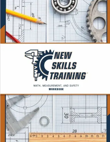 New Skills Training - Math, Measurement, And Safety Workbook 1