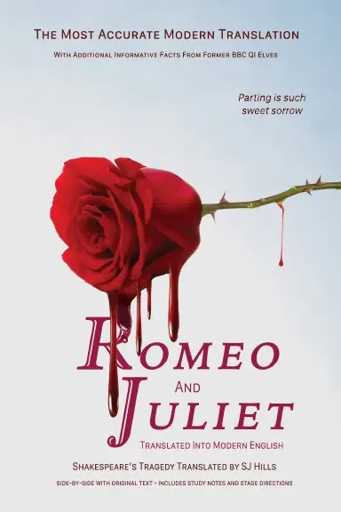 Romeo And Juliet Translated: The Most Accurate Line-By-Line Translation Available, Alongside Original English, Stage Directions And Historical Notes 1