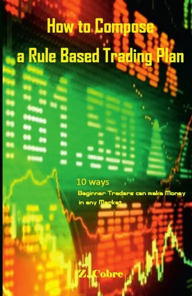 How To Compose A Rule Based Trading Plan 1
