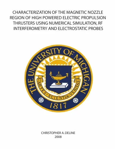 Characterization Of The Magnetic Nozzle Region Of High Powered Electric Propulsion Thrusters Using Numerical Simulation, Rf Interferometry And Electrostatic Probes 1