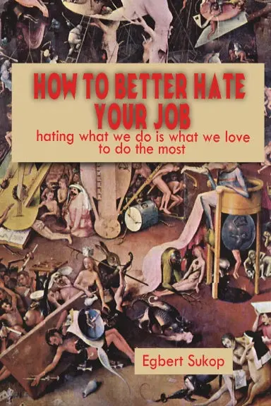 How To Better Hate Your Job 1