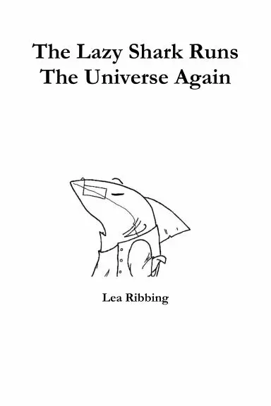 The Lazy Shark Runs The Universe Again 1