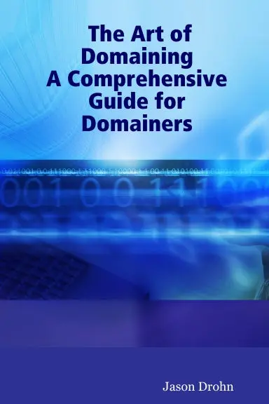 The Art Of Domaining: A Comprehensive Guide For Domainers 1