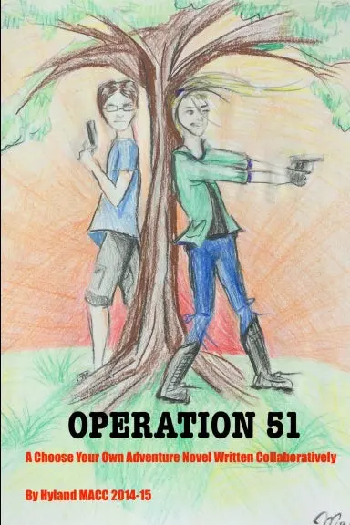 Operation 51: A Choose Your Own Adventure Novel Written Collaboratively 1