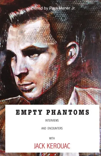 Empty Phantoms: Interviews And Encounters With Jack Kerouac 1