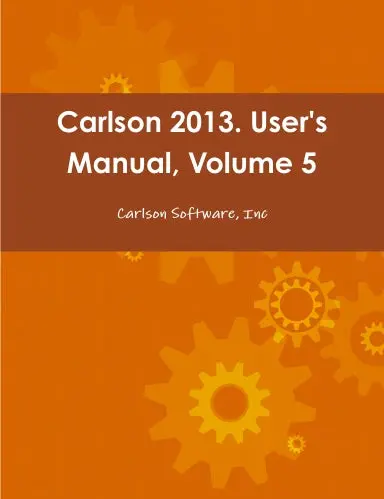 Carlson 2013. User's Manual, Volume 5 1