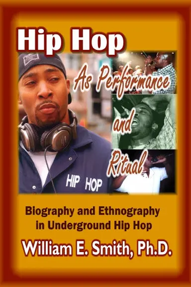 Hip Hop As Performance And Ritual: Biography And Ethnography In Underground Hip Hop 1