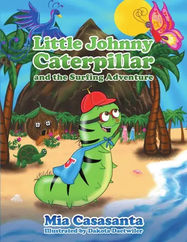 Little Johnny Caterpillar And The Surfing Adventure 1