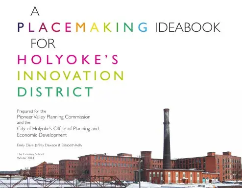 A Placemaking Ideabook For Holyoke's Innovation District 1