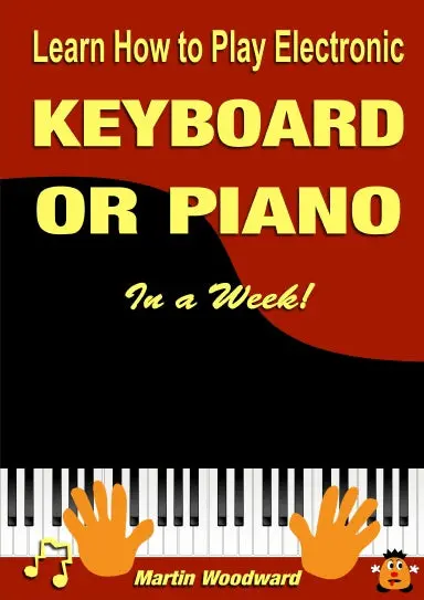 Learn How To Play Electronic Keyboard Or Piano In A Week! (Coil Bound Version) 1