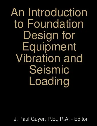 An Introduction To Foundation Design For Equipment Vibration And Seismic Loading 1