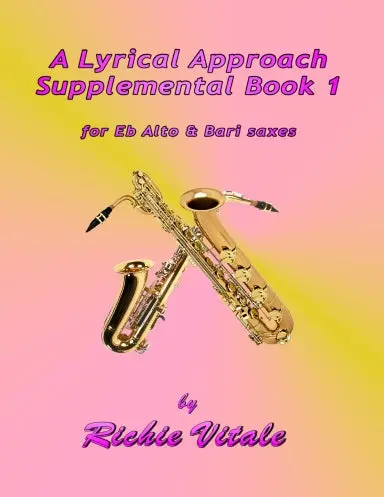 A Lyrical Approach - Supplemental Book 1 For Eb Alto & Bari Saxes 1