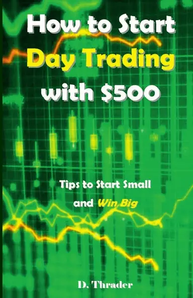How To Start Day Trading With $500 1