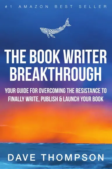 The Book Writer Breakthrough - Your Guide For Overcoming The Resistance To Finally Write, Publish & Launch Your Book (Paperback) 1